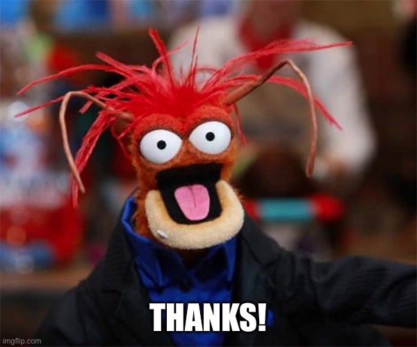 Pepe muppet prawn | THANKS! | image tagged in pepe muppet prawn | made w/ Imgflip meme maker