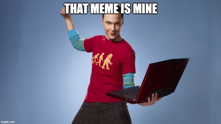 YOINK! YOUR MEME IS MINE | THAT MEME IS MINE | image tagged in yoink your meme is mine | made w/ Imgflip meme maker
