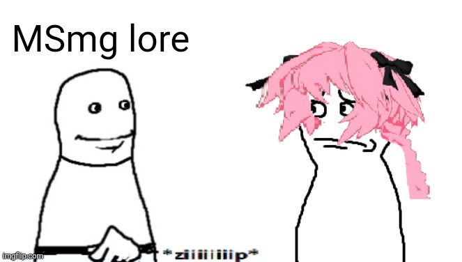 msmg lore | MSmg lore | image tagged in msmg lore | made w/ Imgflip meme maker
