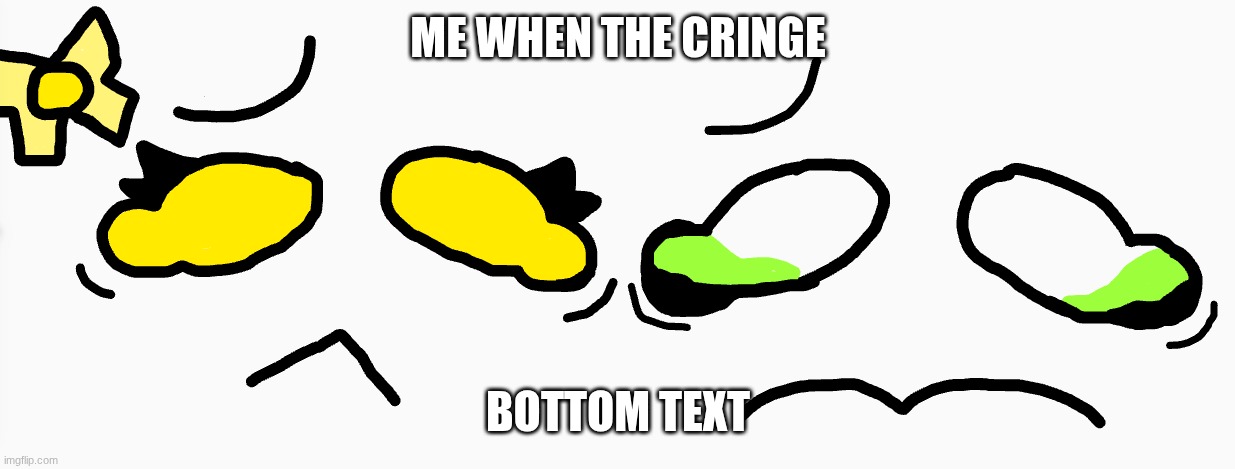 Me when cringe interminable rooms meme | ME WHEN THE CRINGE; BOTTOM TEXT | image tagged in me when cringe,why,cringe | made w/ Imgflip meme maker