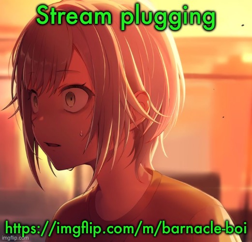 Shiho Mizu5 | Stream plugging; https://imgflip.com/m/barnacle-boi | image tagged in shiho mizu5 | made w/ Imgflip meme maker
