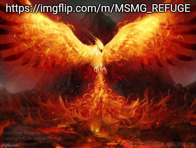 https://imgflip.com/m/MSMG_REFUGE | https://imgflip.com/m/MSMG_REFUGE | image tagged in ft mac phoenix | made w/ Imgflip meme maker