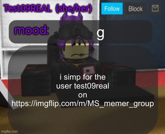 Test09 Jane Doe temp v2 | g; i simp for the user test09real on https://imgflip.com/m/MS_memer_group | image tagged in test09 jane doe temp v2 | made w/ Imgflip meme maker