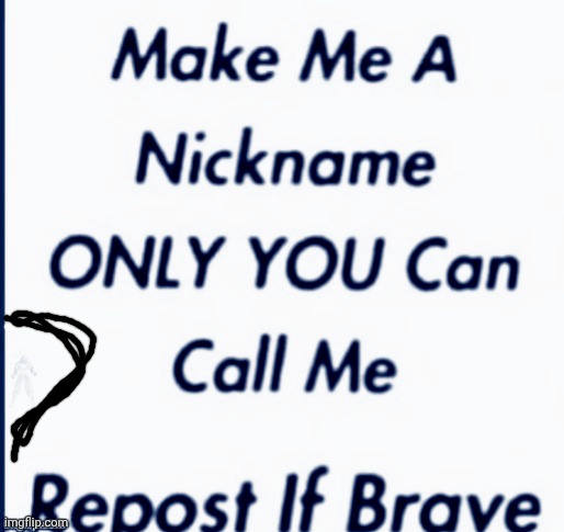 this image has a hidden goku | image tagged in make me a nickname | made w/ Imgflip meme maker