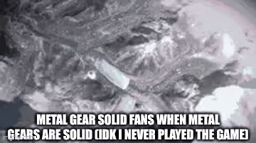 Metal Gears are solid. - Imgflip