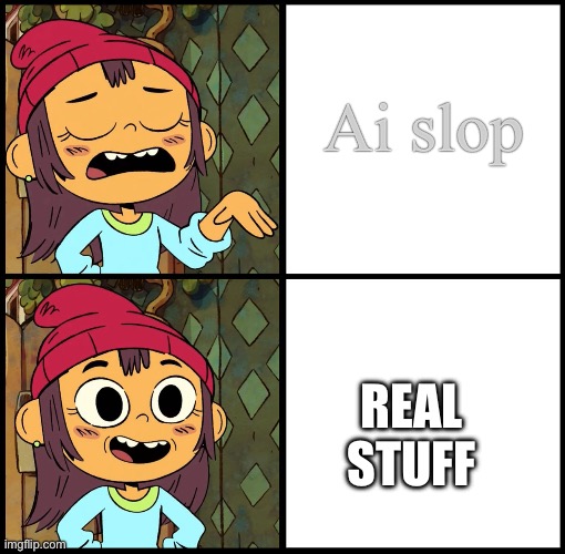 Lily Pak Like/Dislike meme | Ai slop REAL STUFF | image tagged in lily pak like/dislike meme | made w/ Imgflip meme maker