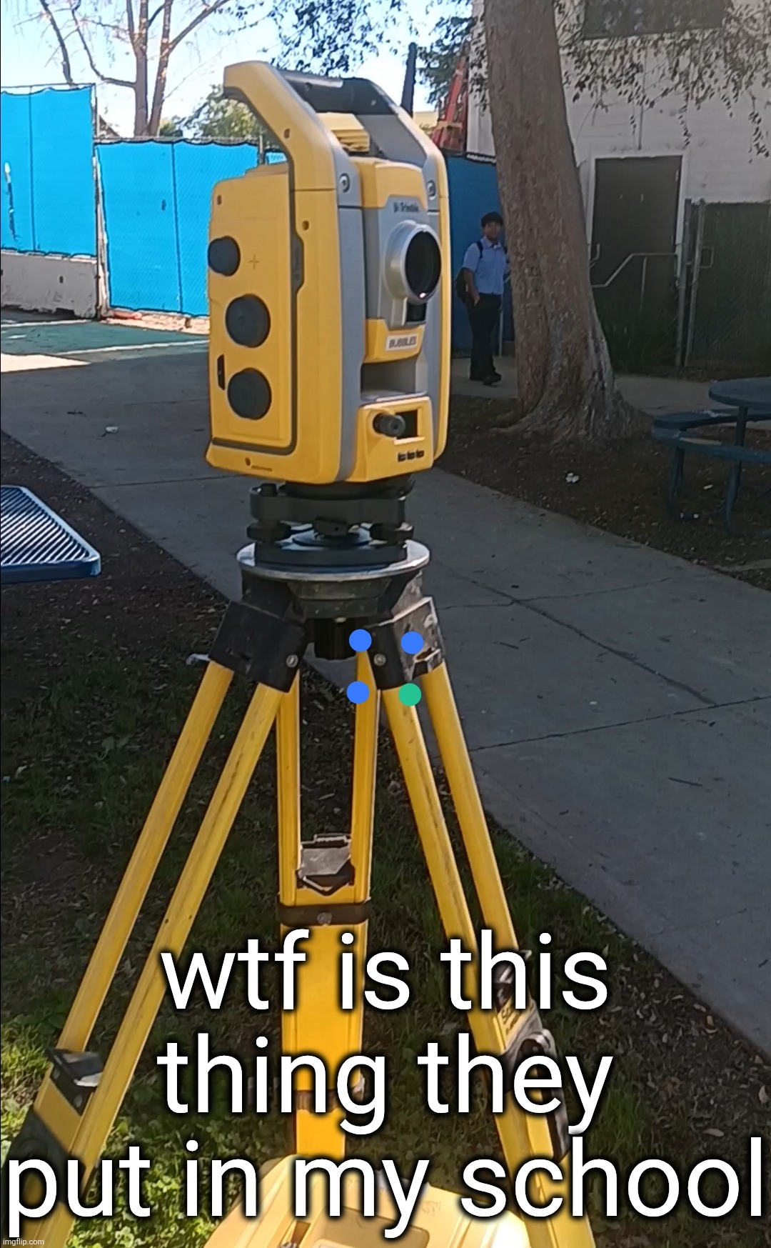 wtf is this thing they put in my school | made w/ Imgflip meme maker