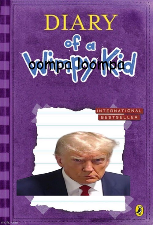Diary of a Wimpy Kid Cover Template | oompa loompa | image tagged in diary of a wimpy kid cover template | made w/ Imgflip meme maker