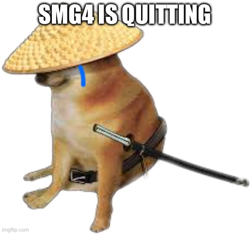 Silence wench | SMG4 IS QUITTING | image tagged in silence wench | made w/ Imgflip meme maker