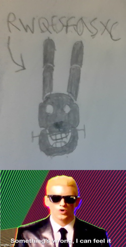 rwqfsfaqsxc is just a bit off. | image tagged in something s wrong | made w/ Imgflip meme maker