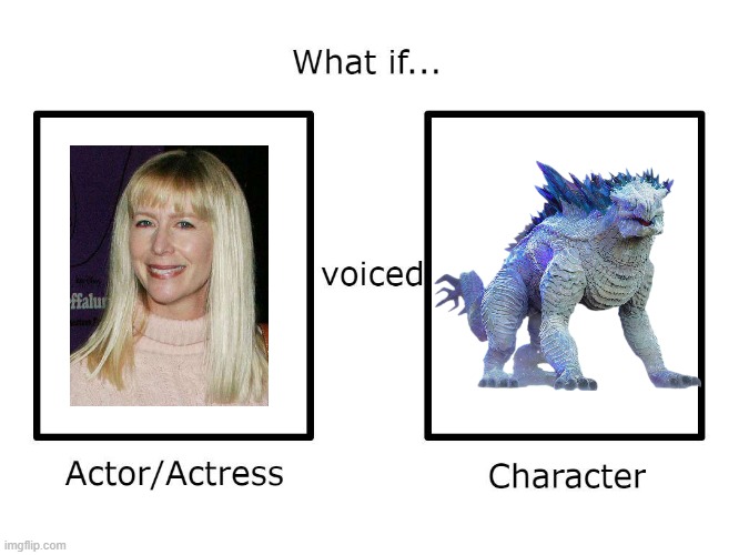 should this happen | image tagged in what if this actor or actress voiced this character,godzilla | made w/ Imgflip meme maker
