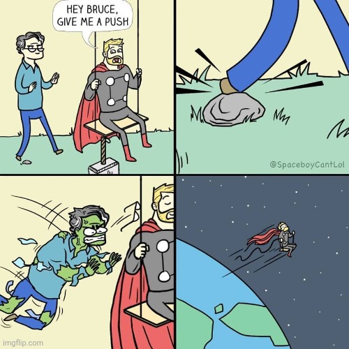 Bruce | image tagged in push,bruce,swing,earth,comics,comics/cartoons | made w/ Imgflip meme maker