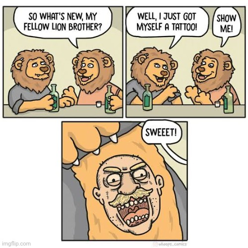 Tattoo | image tagged in lion,lions,tattoo,comics,comics/cartoons,human | made w/ Imgflip meme maker