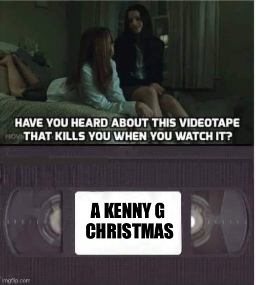 Kenny G Christmas | A KENNY G 
CHRISTMAS | image tagged in jazz | made w/ Imgflip meme maker