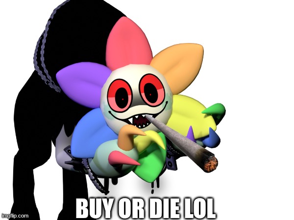 BUY OR DIE LOL | made w/ Imgflip meme maker