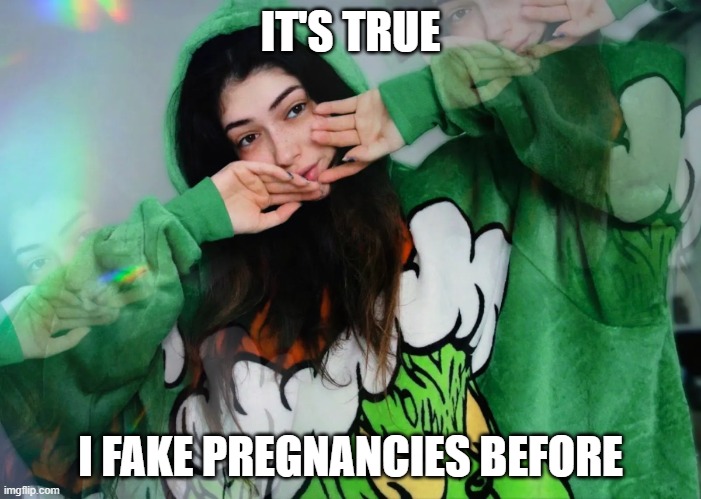 Jora Dreanei | IT'S TRUE; I FAKE PREGNANCIES BEFORE | image tagged in jora dreanei,funny memes | made w/ Imgflip meme maker