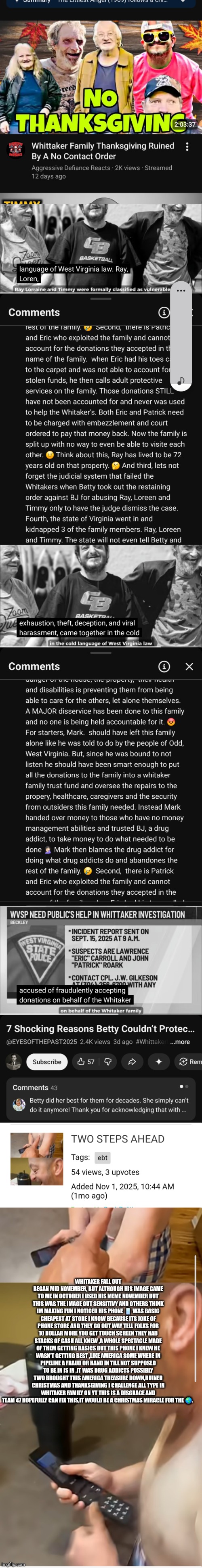 BAD NEWS for AMERICA, Christmas miracle needed | WHITAKER FALL OUT BEGAN MID NOVEMBER, BUT ALTHOUGH HIS IMAGE CAME TO ME IN OCTOBER I USED HIS MEME NOVEMBER BUT THIS WAS THE IMAGE OUT SENSITIVY AND OTHERS THINK IM MAKING FUN I NOTICED HIS PHONE 📱 WAS BASIC CHEAPEST AT STORE I KNOW BECAUSE ITS JOKE OF PHONE STORE AND THEY GO OUT WAY TELL FOLKS FOR 10 DOLLAR MORE YOU GET TOUCH SCREEN THEY HAD STACKS OF CASH ALL KNEW ,A WHOLE SPECTACLE MADE OF THEM GETTING BASICS BUT THIS PHONE I KNEW HE WASN'T GETTING BEST ,LIKE AMERICA SOME WHERE IN PIPELINE A FRAUD OR HAND IN TILL NOT SUPPOSED TO BE IN IS IN ,IT WAS DRUG ADDICTS POSSIBLY TWO BROUGHT THIS AMERICA TREASURE DOWN,RUINED CHRISTMAS AND THANKSGIVING I CHALLENGE ALL TYPE IN WHITAKER FAMILY ON YT THIS IS A DISGRACE AND TEAM 47 HOPEFULLY CAN FIX THIS,IT WOULD BE A CHRISTMAS MIRACLE FOR THE 🌎. | image tagged in whitaker,wtf | made w/ Imgflip meme maker