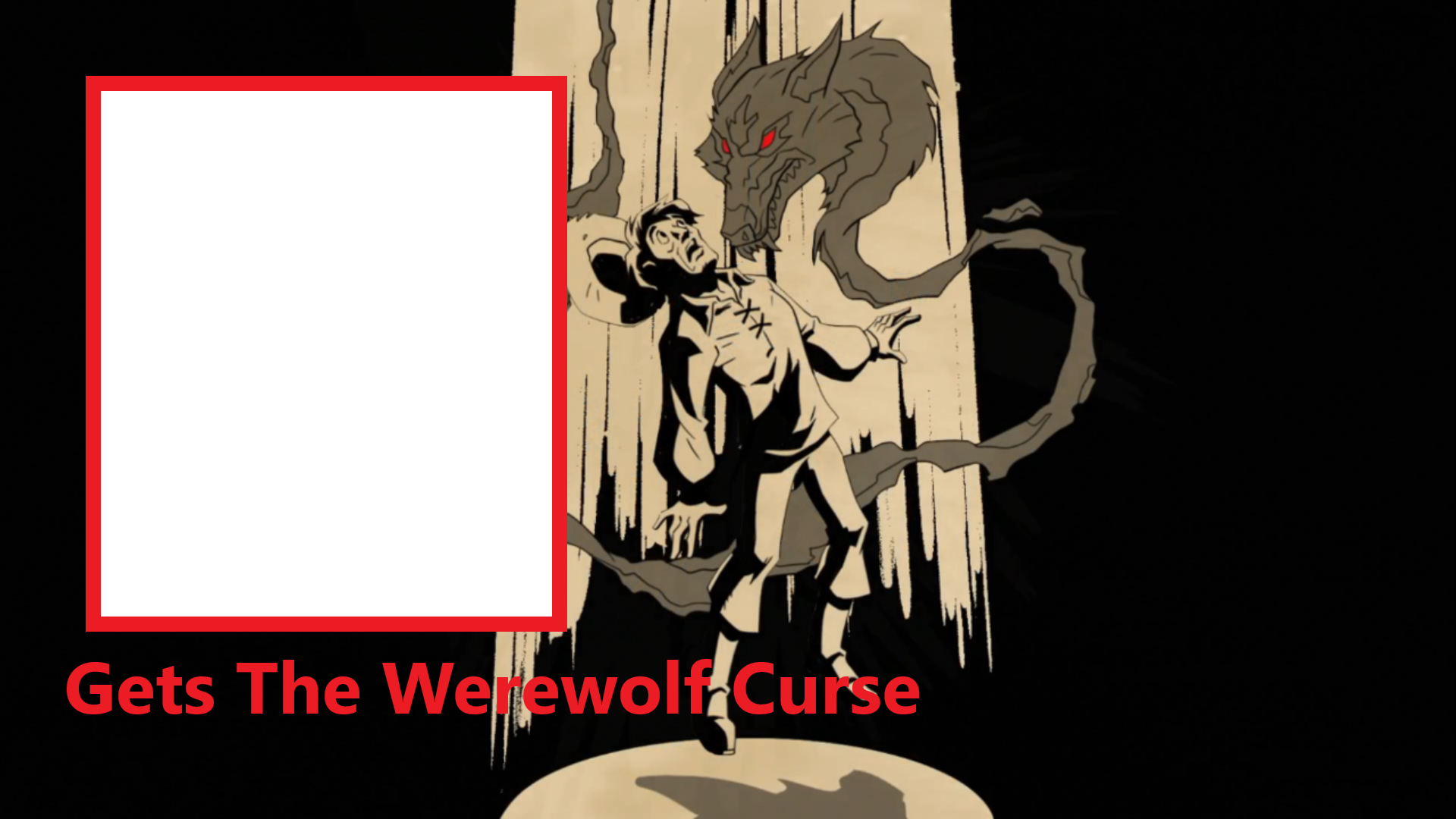 If Character Gets The Werewolf Curse (Blank) Blank Meme Template
