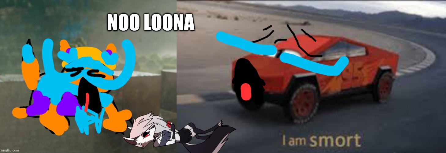 Loona was one of the backup the illagers killed | NOO LOONA | image tagged in i am x,i am smort | made w/ Imgflip meme maker