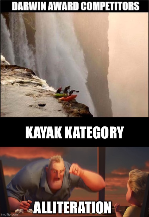 ALLITERATION KAYAK KATEGORY | image tagged in math is math | made w/ Imgflip meme maker