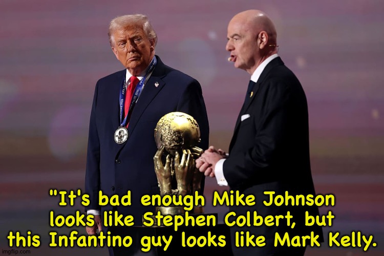 Lookalkes | "It's bad enough Mike Johnson looks like Stephen Colbert, but this Infantino guy looks like Mark Kelly. | made w/ Imgflip meme maker