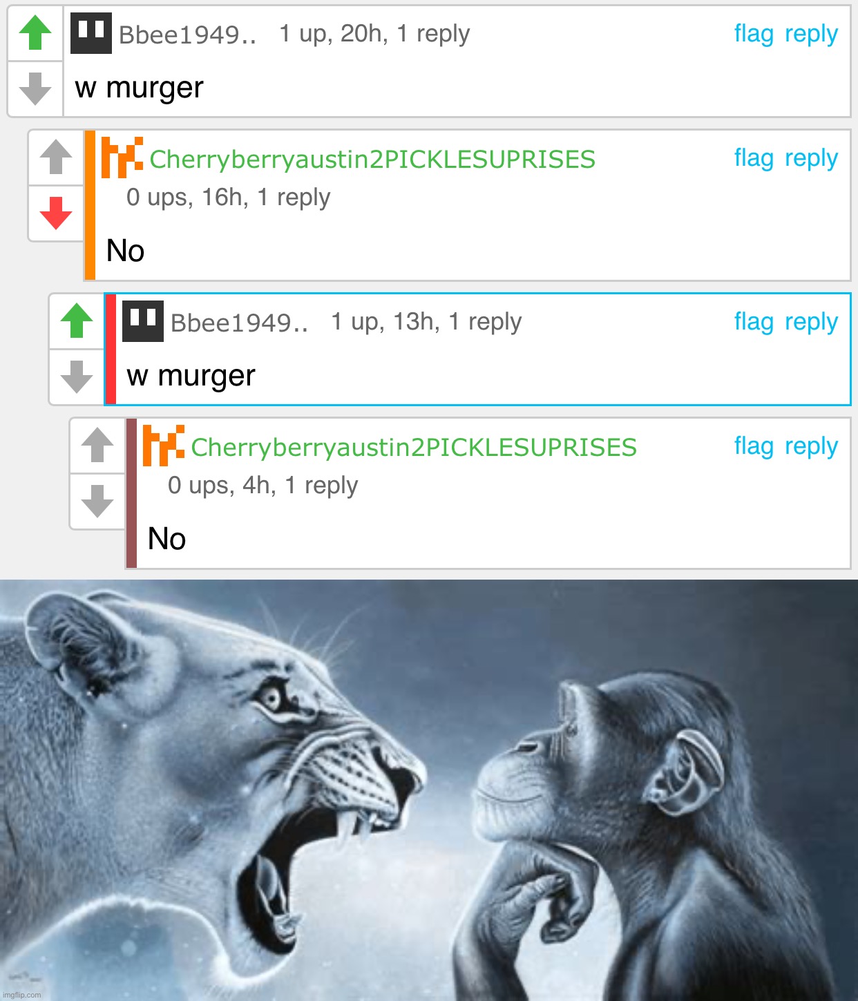 image tagged in tiger yell at pondering monkey | made w/ Imgflip meme maker