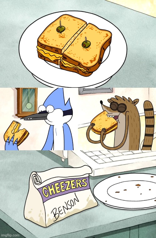 HE BOUGHT IT WITH MONEY | image tagged in grilled cheese deluxe,regular show,grilled cheese,benson,rigby,sandwich | made w/ Imgflip meme maker