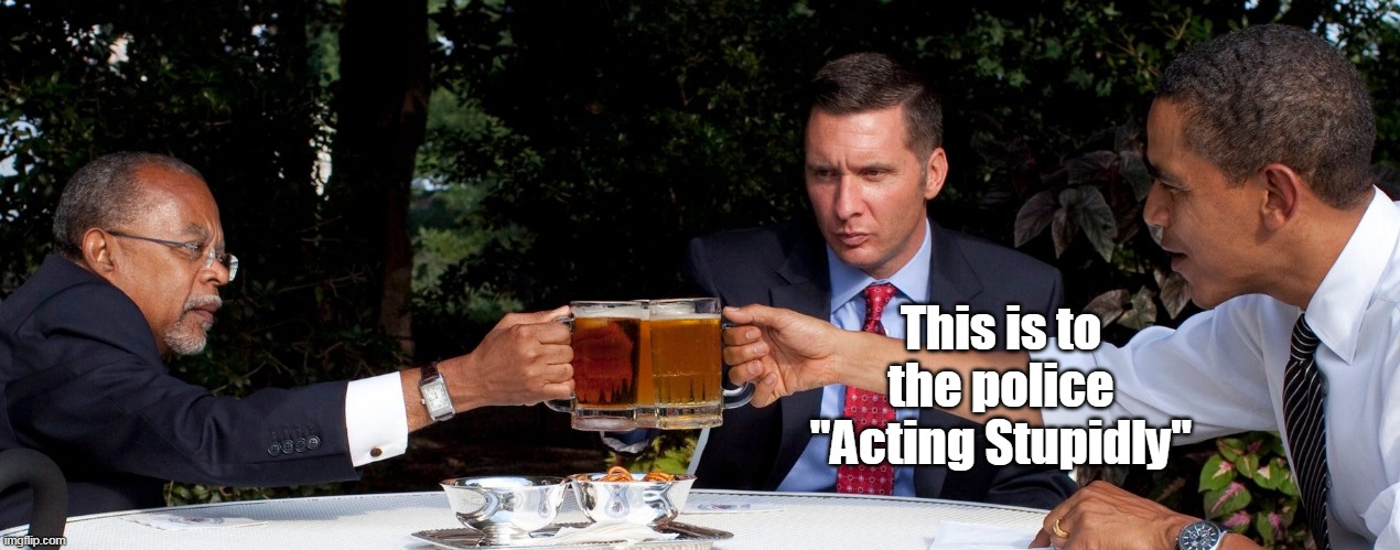 This is to the police "Acting Stupidly" | made w/ Imgflip meme maker