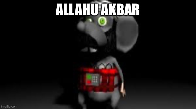 Allah rat | ALLAHU AKBAR | image tagged in allah rat | made w/ Imgflip meme maker