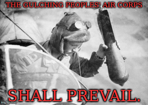 THE GULCHING PEOPLES' AIR CORPS SHALL PREVAIL. | made w/ Imgflip meme maker
