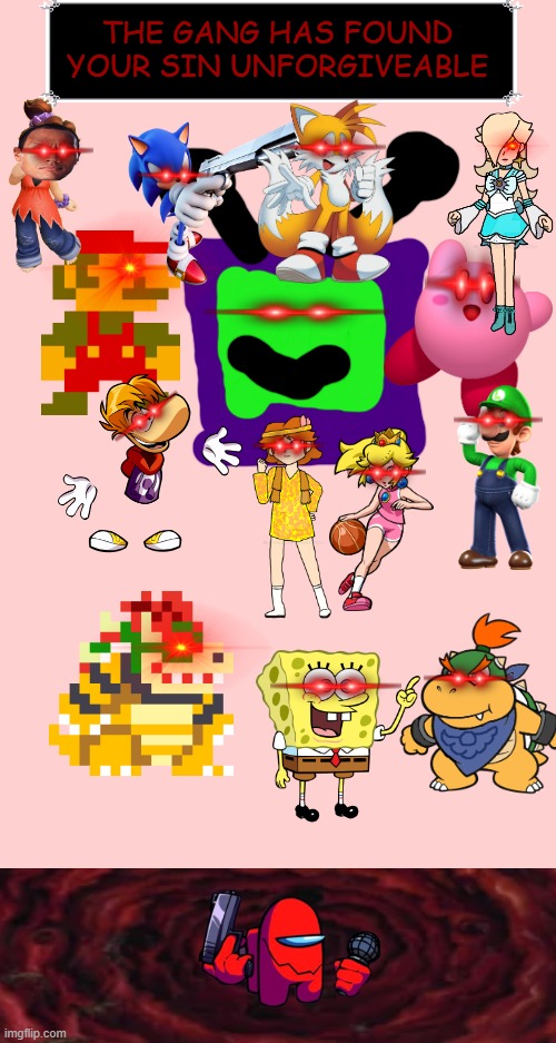 The gang has found your sin unforgiveable Blank Meme Template