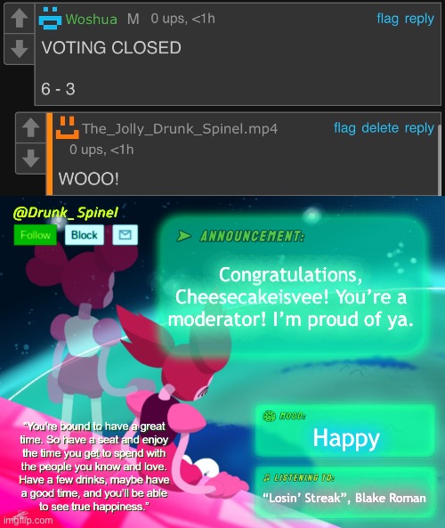 Applause in de chat, plz! | Congratulations, Cheesecakeisvee! You’re a moderator! I’m proud of ya. Happy; “Losin’ Streak”, Blake Roman | made w/ Imgflip meme maker
