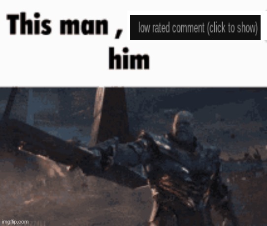 image tagged in this man _____ him | made w/ Imgflip meme maker