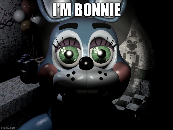 Toy Bonnie Looking At Camera | I’M BONNIE | image tagged in toy bonnie looking at camera | made w/ Imgflip meme maker