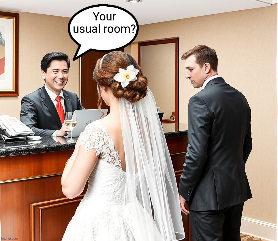 Wait, WHAT?! | Your usual room? | image tagged in bride and groom checking into a hotel,memes,slut,regular customer,what did you say | made w/ Imgflip meme maker