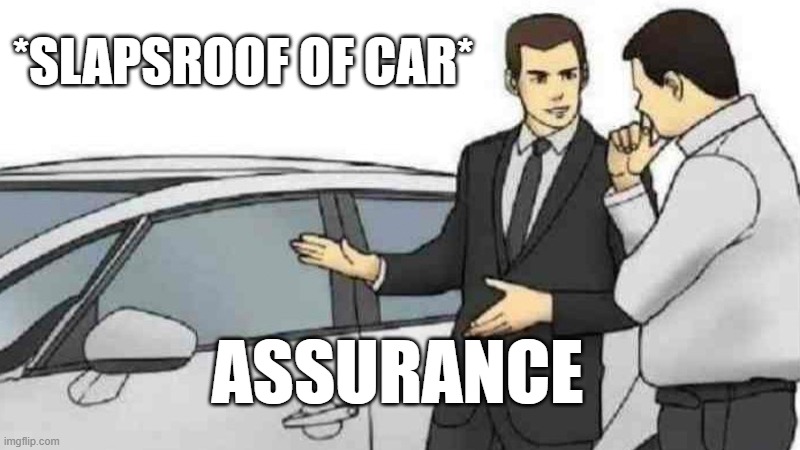 Pokemon Meme | *SLAPSROOF OF CAR*; ASSURANCE | image tagged in memes,car salesman slaps roof of car | made w/ Imgflip meme maker
