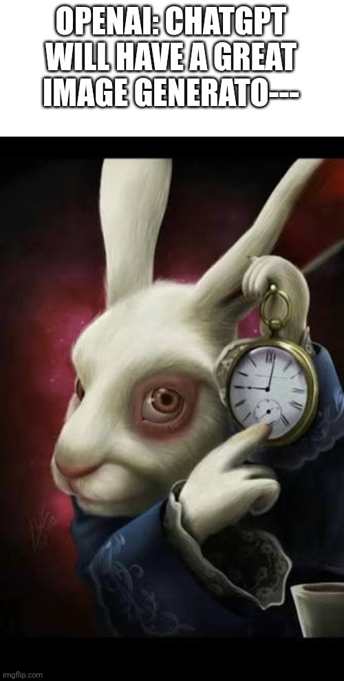 All roads lead to rome | OPENAI: CHATGPT WILL HAVE A GREAT IMAGE GENERATO--- | image tagged in all roads lead to rome,chatgpt,artificial intelligence | made w/ Imgflip meme maker