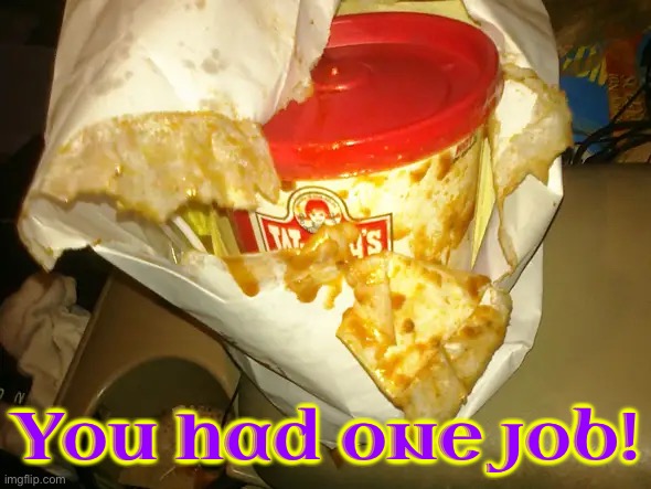 Chili Fail | You had one job! | image tagged in chili,wendy's,you had one job,task failed successfully,epic fail,fail army | made w/ Imgflip meme maker