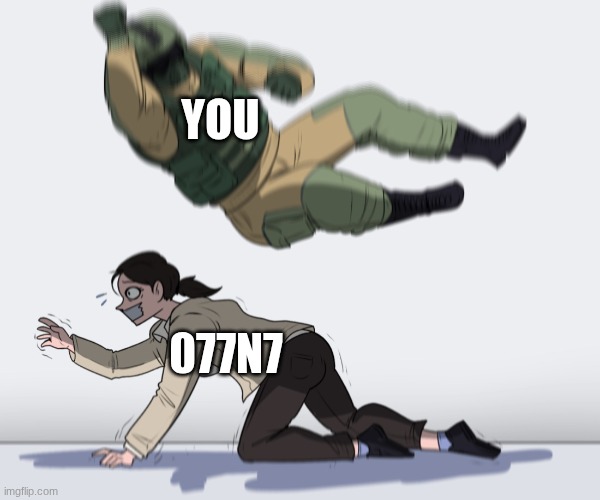 YOU 077N7 | image tagged in rainbow six - fuze the hostage | made w/ Imgflip meme maker