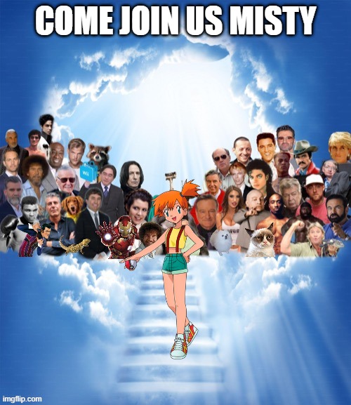 R.I.P. Racheal Ellis (i'm late) | COME JOIN US MISTY | image tagged in come join us x,pokemon,racheal ellis,nintendo,misty | made w/ Imgflip meme maker