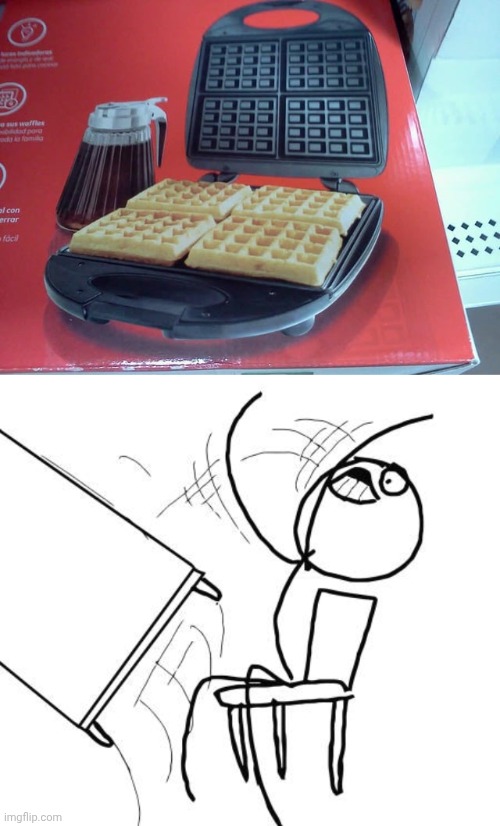 Waffle maker | image tagged in memes,table flip guy,waffle maker,waffles,waffle,you had one job | made w/ Imgflip meme maker