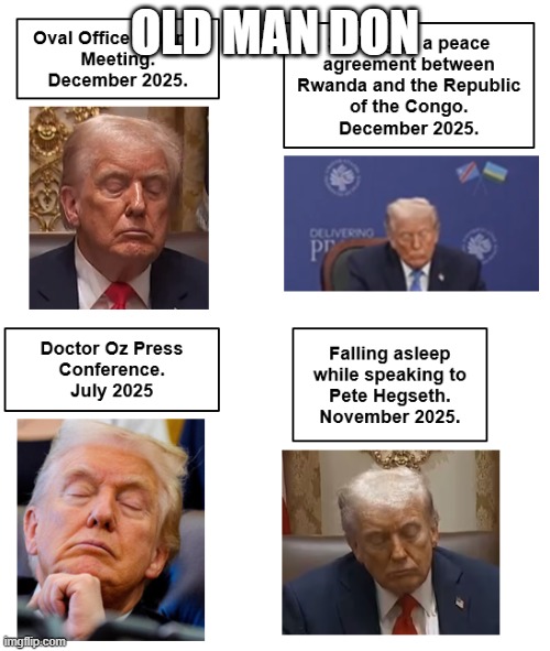 Sleepy Old Man Don | OLD MAN DON | image tagged in sleepy old man don | made w/ Imgflip meme maker