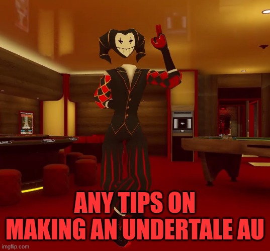 (4) | ANY TIPS ON MAKING AN UNDERTALE AU | image tagged in mad jester announcement | made w/ Imgflip meme maker
