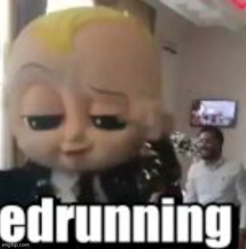 baby named ed running game awesome | made w/ Imgflip meme maker