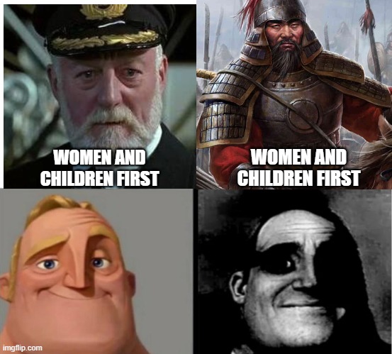 Women and Children First | WOMEN AND CHILDREN FIRST; WOMEN AND CHILDREN FIRST | image tagged in teacher's copy | made w/ Imgflip meme maker