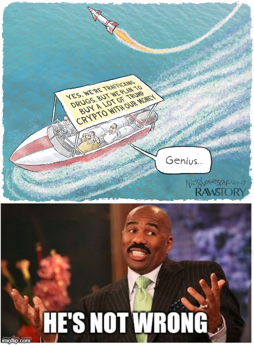 Now lets go endorse the drug dealer president | image tagged in well he's not 'wrong' | made w/ Imgflip meme maker