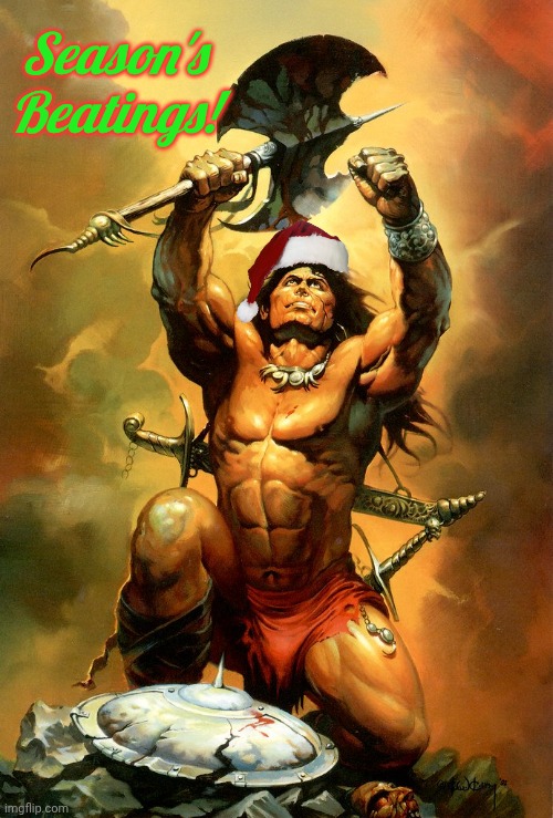 King Kull celebrates Christmas | Season's Beatings! | image tagged in king kull ken kelly,barbarian | made w/ Imgflip meme maker