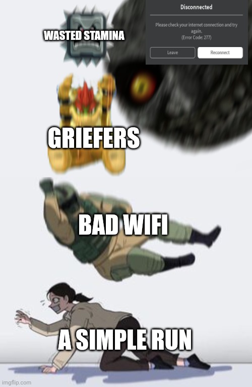 Just let me grind in peace! | WASTED STAMINA; GRIEFERS; BAD WIFI; A SIMPLE RUN | image tagged in crushing combo,normal conversation,dandy's world | made w/ Imgflip meme maker