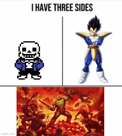 I Have Three Sides | image tagged in i have three sides | made w/ Imgflip meme maker