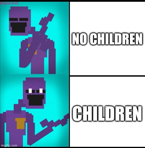 Drake Hotline Bling Meme FNAF EDITION | NO CHILDREN; CHILDREN | image tagged in drake hotline bling meme fnaf edition,fnaf | made w/ Imgflip meme maker